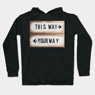 Take your way Hoodie